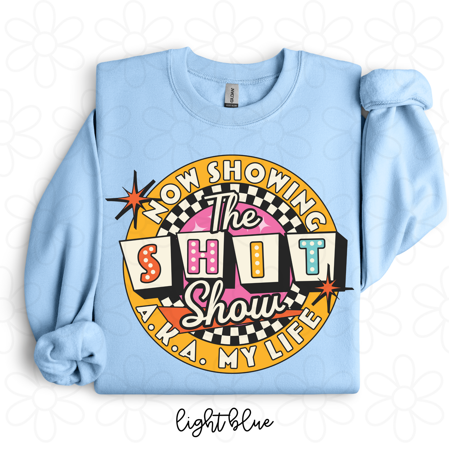 Now Showing The Shit Show AKA My Life Tee