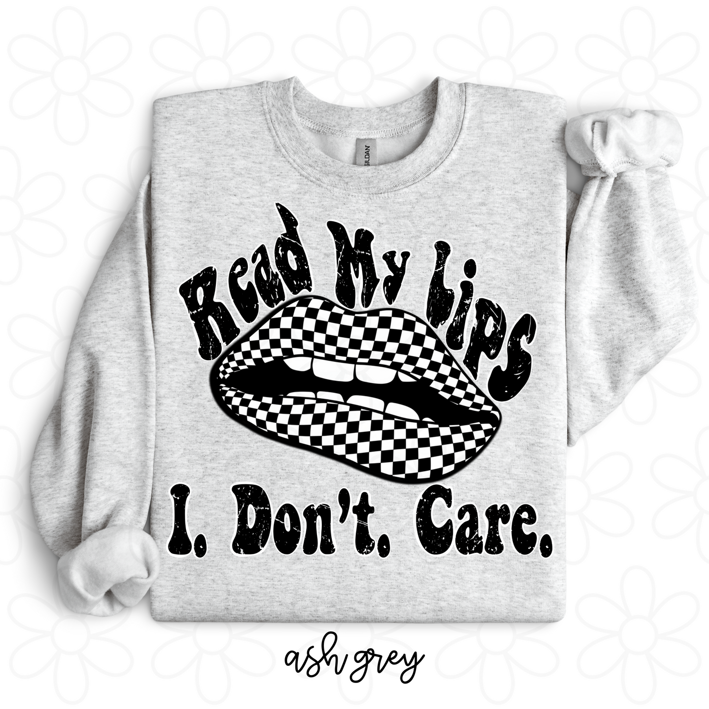 Read My Lips I Don't Care Tee