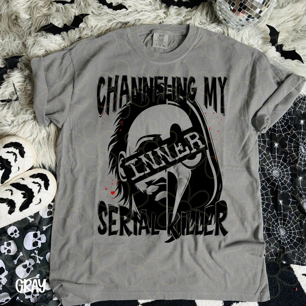 Channeling My Inner Serial Killer Tee - The Hippie Nest Boutique