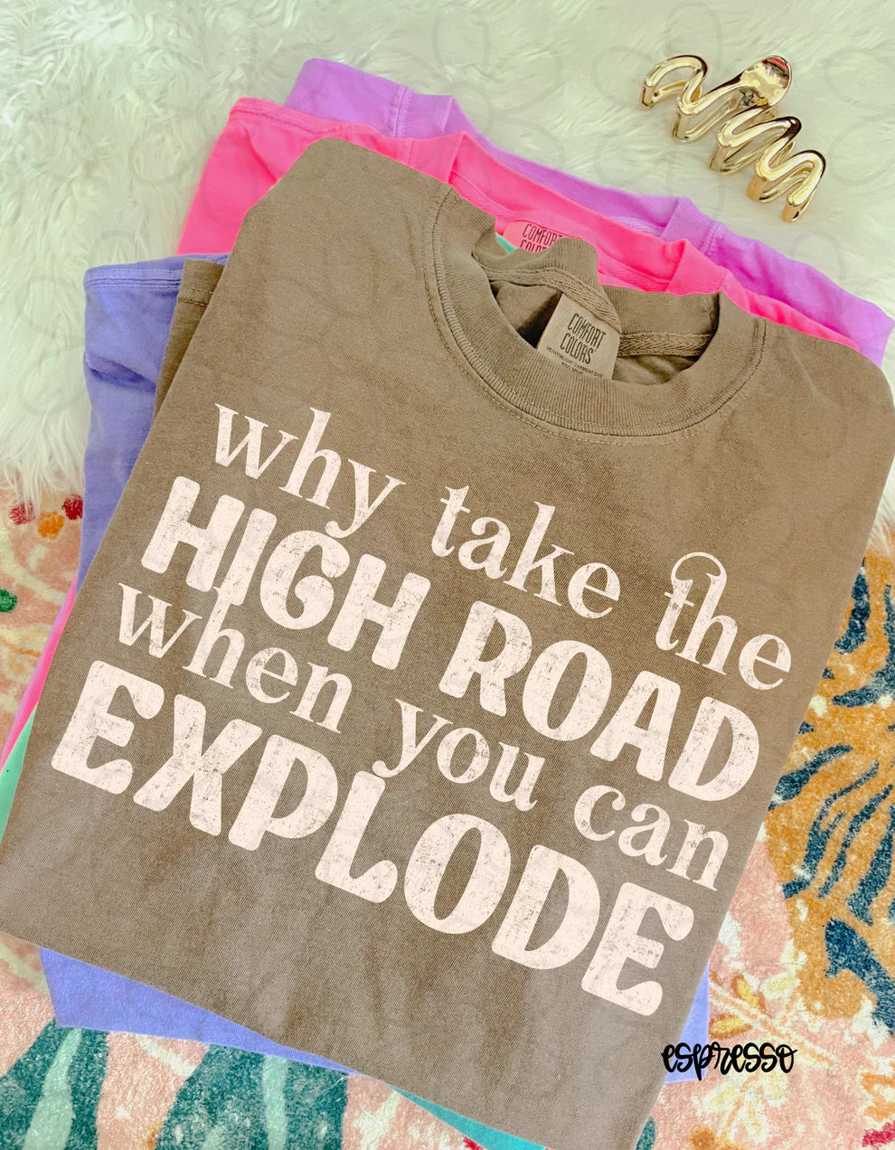 Why Take The High Road When You Can Explode Tee