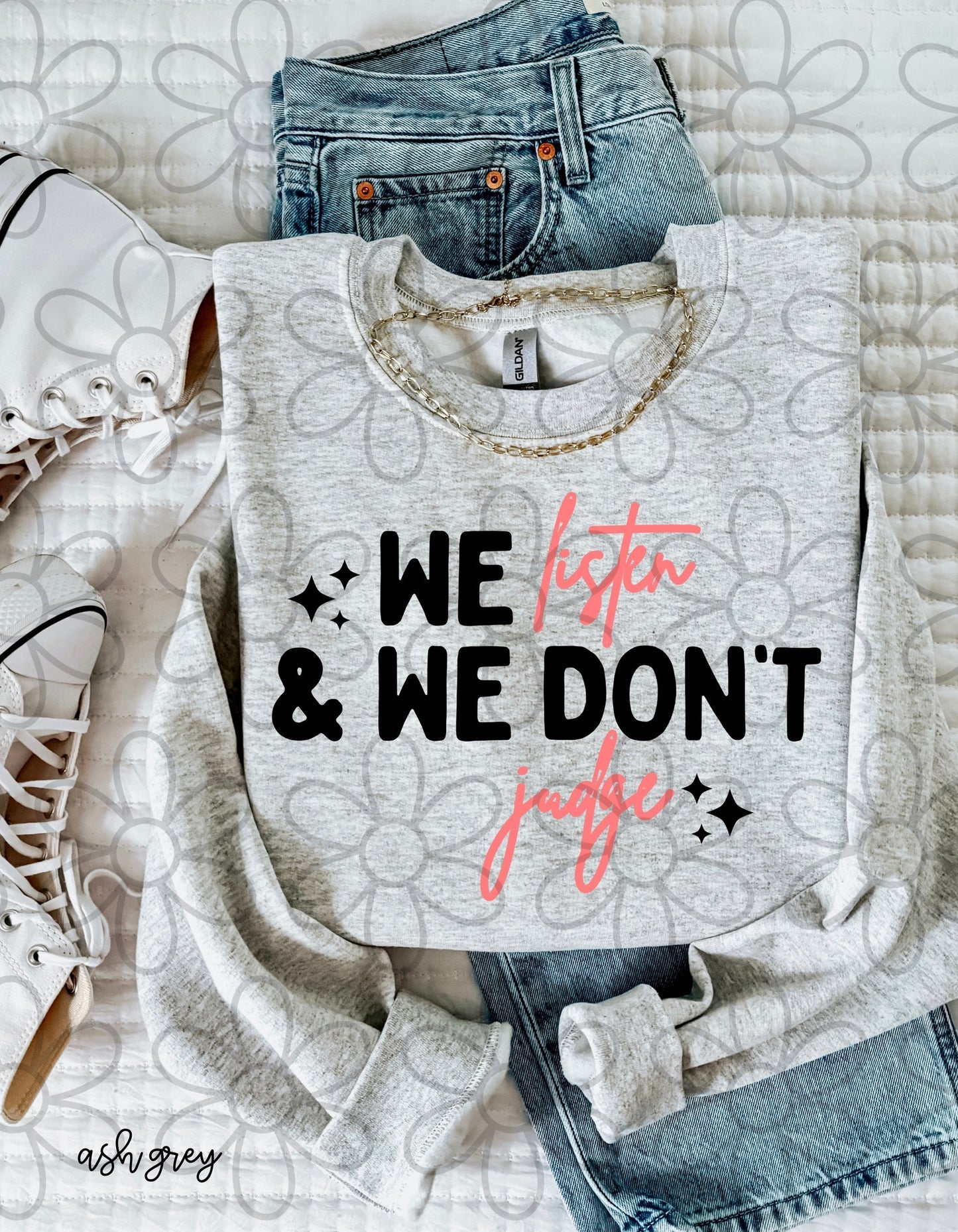 We Listen And We Don't Judge Tee