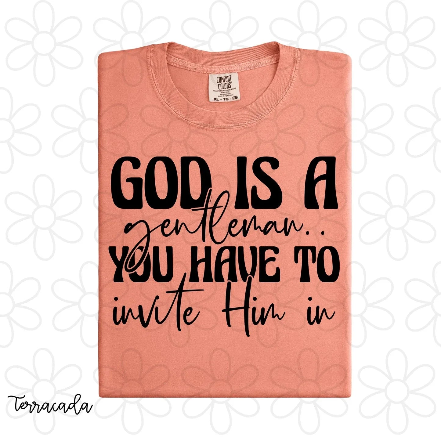 God Is A Gentleman You Have To Invite Him In Tee - The Hippie Nest Boutique